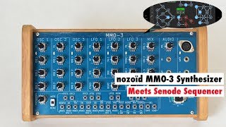 Video thumbnail for nozoïd MMO-3 SYNTHESIZER Meets The Senode Step Sequencer (Sound Demo) by SYNTH ANATOMY