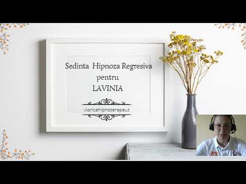 Sedinta  de hipnoza  regresiva  pentru  LAVINIA
