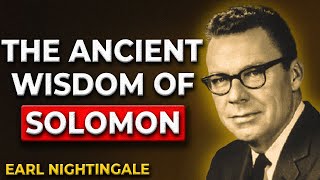 The Secret WISDOM of King Solomon | Earl Nightingale