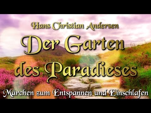 The Garden of Paradise - Hans Christian Andersen (German audiobook) Fairy tale to fall asleep to