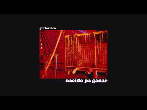 Guitarricadelafuente - Nacido pa ganar (Audio)