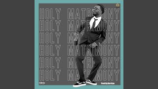 Holy Matrimony Music Video