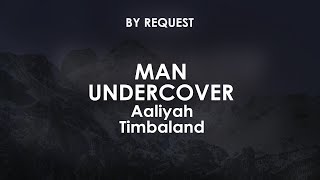 Man Undercover | Aaliyah · Timbaland