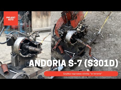 Szybka naprawa Andoria S7 (S301D) - Polskiego silnika z Andrychowa