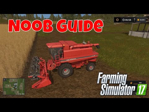 A beginners guide to Farming Simulator 17 - Part One - Getting started