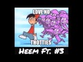 Heem ft #3 - love no thotties 