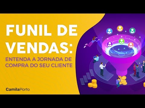 FUNIL DE VENDAS: entenda a jornada de compra do seu cliente