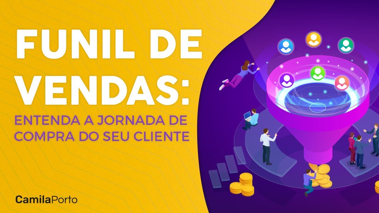 FUNIL DE VENDAS: entenda a jornada de compra do seu cliente