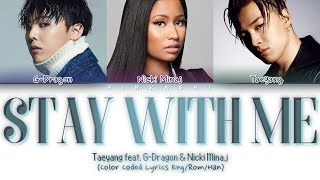 TAEYANG - STAY WITH ME (feat. G-Dragon &amp; Nicki Minaj) (Color Coded Lyrics Eng/Rom/Han)