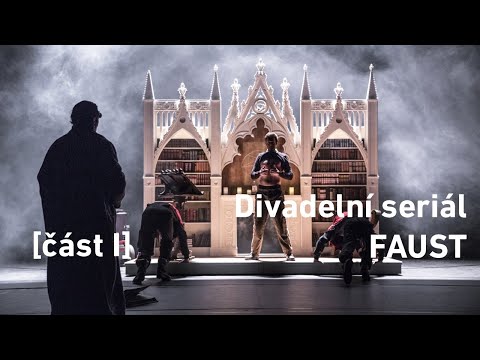 J. W. Goethe: FAUST – divadelní seriál | Část I.