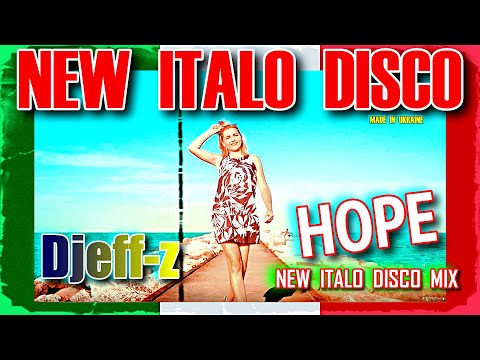 New Italo Disco...  Djeff-z -- Hope (New Italo Disco Mix)  NEW 2025