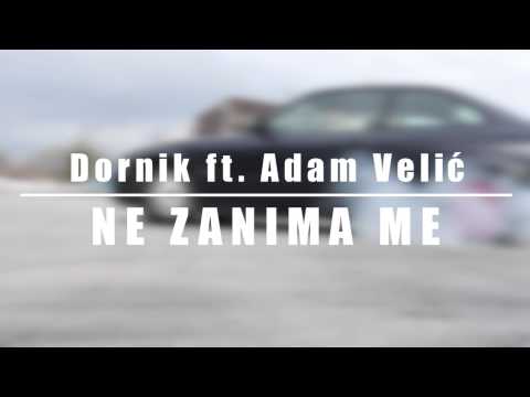 Dornik ft. Adam Velić - NE ZANIMA ME (Trailer)