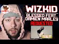 WizKid - Blessed feat. Damien Marley (REQUESTED REACTION & ANALYSIS) - CUBREACTS