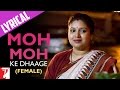Lyrical: Moh Moh Ke Dhaage (Female) - Full.