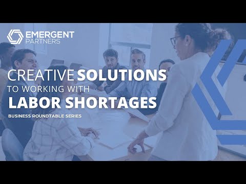 Creative Solutions to Working With Labor Shortages – Business Roundtable Series