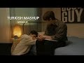 TURKISH MASHUP Kadr Esraworld Speed Up