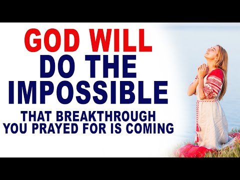 God Will Do the Impossible for You Today - Christian Motivation
