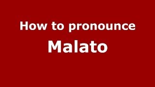 How to pronounce Malato