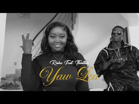 Riane Feat Thiathio - Yaw Leu  ( Teaser )