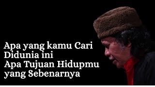 Download lagu APA YANG KAMU CARI DIDUNIA INI : CAK NUN mp3
