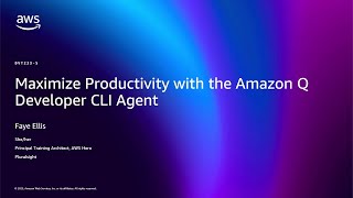 AWS re:Invent 2025 - Maximize Productivity with the Amazon Q Developer CLI Agent (DVT223)