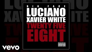 Big Face Luciano - Twenty Five Eight (Audio) ft. Xavier White