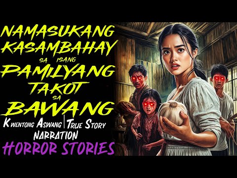 NAMASUKANG KASAMBAHAY SA ISANG PAMILYANG TAKOT SA BAWANG | Kwentong Aswang | True Story