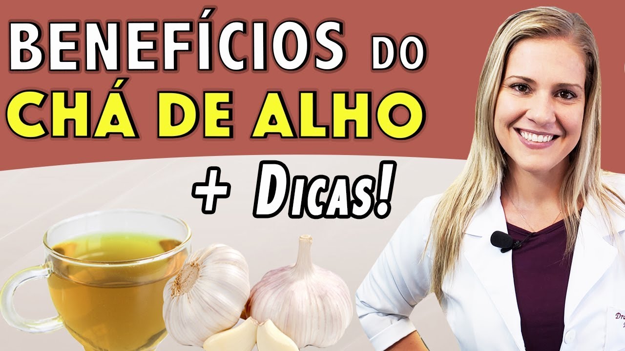 Benefícios do Chá de Alho - Para Que Serve e Como Tomar [DICAS]