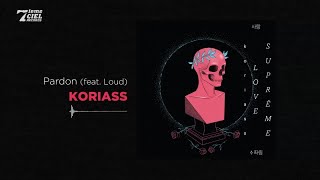 Koriass Ft. Loud // Love Suprême // Pardon (audio officiel)