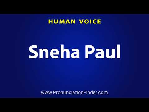 How To Pronounce Sneha Paul