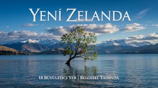Yeni Zelanda'nın EN GÜZEL 18 Yeri: Mutlaka Görmelisiniz 🇳🇿