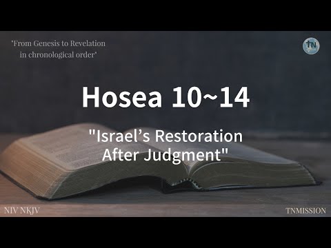 #e174 "Israel’s Restoration After Judgment" Hs 10~14, Jun, 23, #Chronological Bible QT