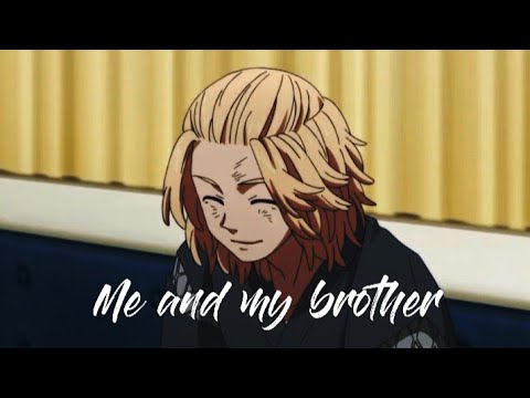Tokyo Revengers |AMV| - Me and my Brother