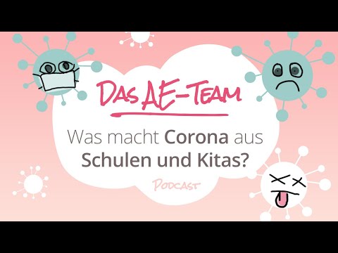 Das AE-Team - Folge 20: Was macht Corona mit Schulen und Kitas?