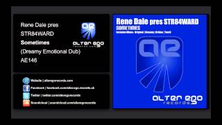 Rene Dale pres STR84WARD - Sometimes (Dreamy Emotional Dub) [Alter Ego Records]