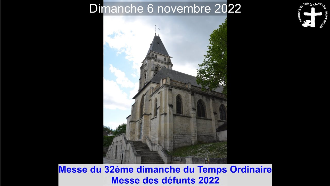 2022-11-06 - Messe du 32ème dimanche du Temps Ordinaire - Messe des défunts