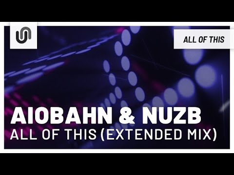 Aiobahn & NUZB - All of This (Extended Mix)