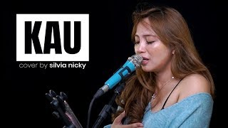Download lagu NIKCY ASTRIA - KAU ( COVER ) SILVIA NICKY mp3