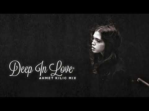 DEEP IN LOVE 4 - AHMET KILIC