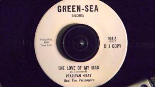 PEARLEAN GRAY & THE PASSENGERS -  THE LOVE OF MY MAN