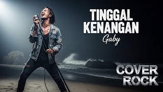 Download lagu GABY - TINGGAL KENANGAN | COVER ROCK mp3