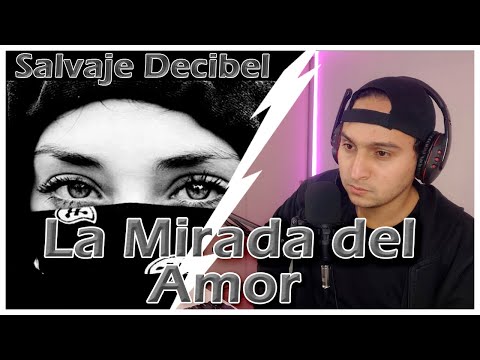 Salvaje Decibel - La mirada del amor ( REACCION )