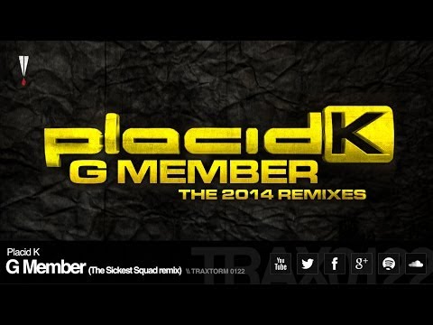 Placid K - G Member (The Sickest Squad remix) (Traxtorm 0122)