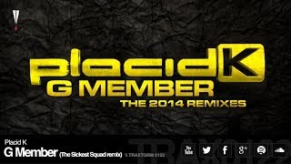 Placid K - G Member (The Sickest Squad remix) (Traxtorm 0122)
