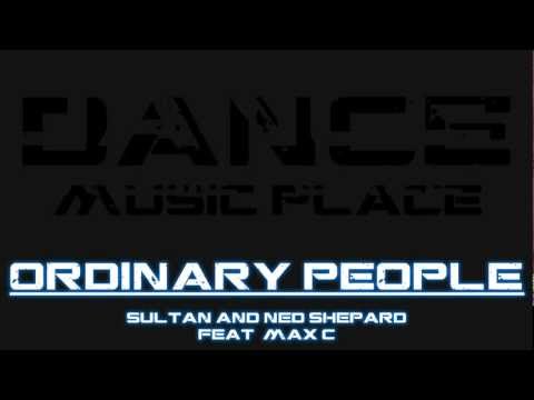 Sultan + Ned Shepard feat. Max'C - Ordinary People