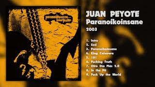 Juan Peyote : Paranoikoinsane - Full Album