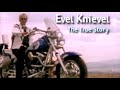 Evel Knievel - "The True Story" 1998