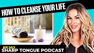 How To Cleanse Your Life | Jessimae Peluso | Sharp Tongue Podcast Ep. 363
