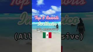 TOP 5 MEXICO RESORTS! #mexico #méxico #resort #resorts #allinclusive #allinclusiveresorts #mexican