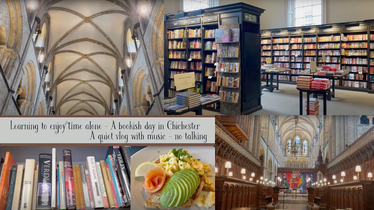 Learning to Enjoy Spending Time Alone - A bookish day in Chichester with a walk around the Cathedral